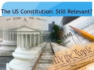 Is the constitution still relevant