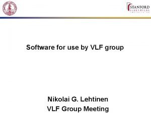 Software for use by VLF group Nikolai G