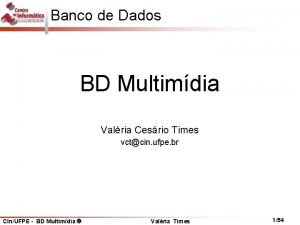 Banco de Dados BD Multimdia Valria Cesrio Times