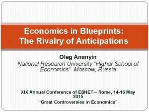 Economics in Blueprints The Rivalry of Anticipations Oleg