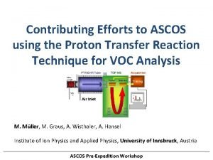 Contributing Efforts to ASCOS using the Proton Transfer
