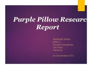 1 Purple Pillow Research Report Abhishek Shetty Mian