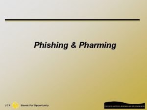 Phishing Pharming Oct 2004 2 to July 2005