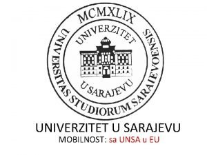 UNIVERZITET U SARAJEVU MOBILNOST sa UNSA u EU