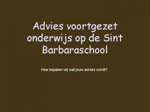 Advies voortgezet onderwijs op de Sint Barbaraschool Hoe