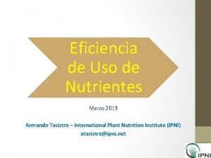 Eficiencia de Uso de Nutrientes Marzo 2013 Armando
