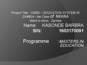 Project Title CBMS EDUCATION SYSTEM IN ZAMBIA the