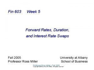 Fin 603 Week 5 Forward Rates Duration and