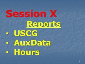 Session X Reports USCG Aux Data Hours 1