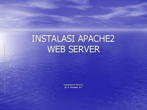 INSTALASI APACHE 2 WEB SERVER Yogyakarta 19 Mei