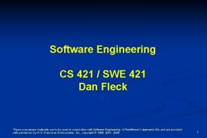 Software Engineering CS 421 SWE 421 Dan Fleck