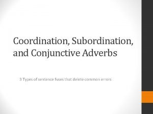 Conjunctive adverbs vs subordinating conjunctions