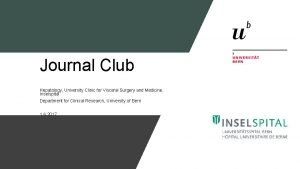 Journal Club Hepatology University Clinic for Visceral Surgery