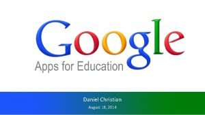 Daniel Christian August 18 2014 Googles product offerings