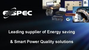 Leading supplier of Energy saving Smart Power Quality