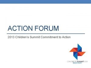 ACTION FORUM 2013 Childrens Summit Commitment to Action