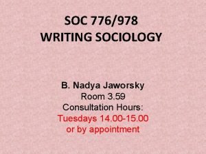 SOC 776978 WRITING SOCIOLOGY B Nadya Jaworsky Room