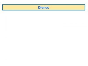 Types of dienes