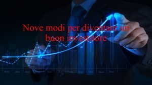 Nove modi per diventare un buon investitore Gruppo