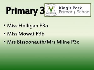 Primary 3 Miss Holligan P 3 a Miss