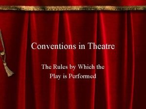 What is convention in theatre
