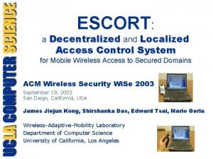 ESCORT a Decentralized and Localized Access Control System