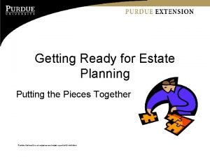Getting Ready for Estate Planning Putting the Pieces