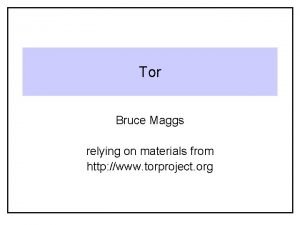 Tor Bruce Maggs relying on materials from http