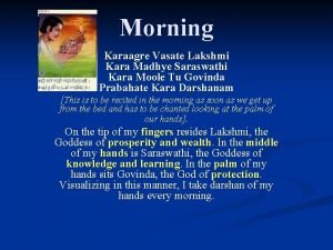Morning Karaagre Vasate Lakshmi Kara Madhye Saraswathi Kara