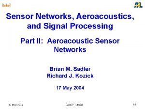 Sensor Networks Aeroacoustics and Signal Processing Part II
