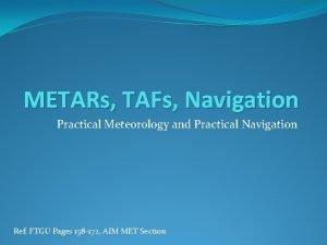 METARs TAFs Navigation Practical Meteorology and Practical Navigation
