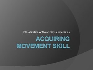 Classification of motor skills