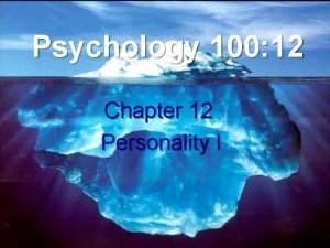 Psychology 100 12 Chapter 12 Personality I Outline