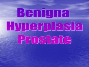 BPH Benign Prostate Hyperplasia sel bertambah banyak Neoplasma