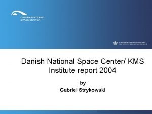 Danish National Space Center KMS Institute report 2004