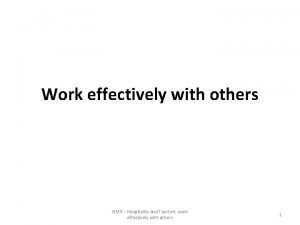 Working effectively with others