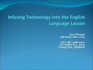 Infusing Technology into the English Language Lesson Lisa