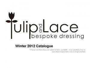 Winter 2012 Catalogue Please note that colours are