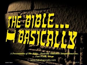 A Presentation of The BibleBasically Ministries International Inc