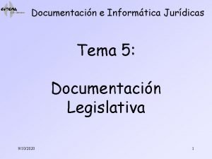 Documentacin e Informtica Jurdicas Tema 5 Documentacin Legislativa