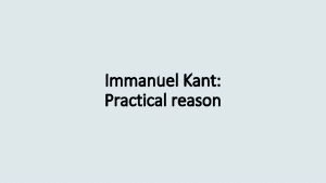 Immanuel Kant Practical reason Each human progress is