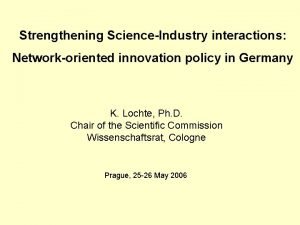 Strengthening ScienceIndustry interactions Networkoriented innovation policy in Germany