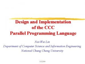 Design and Implementation of the CCC Parallel Programming