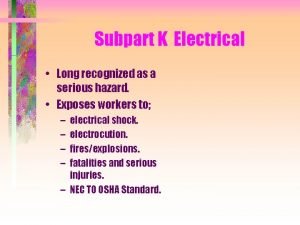 Subpart K Electrical Long recognized as a serious