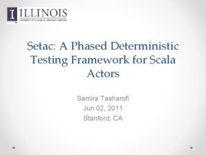 Setac A Phased Deterministic Testing Framework for Scala