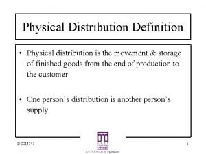 Physical Distribution Definition Physical distribution is the movement