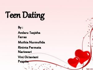 Teen Dating By Andaru Taqisha Farras Muthia Nurmufida