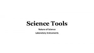 Science Tools Nature of Science Laboratory Instruments SCIENCE