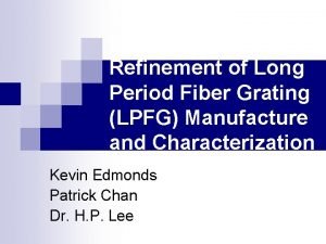 Development and Refinement of Long Period Fiber Grating