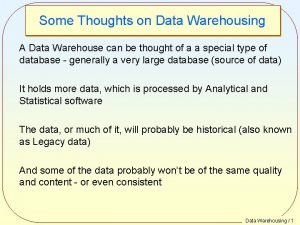 Some Thoughts on Data Warehousing A Data Warehouse